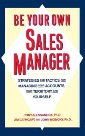 Be Your Own Sales Manager by Tony Alessandra