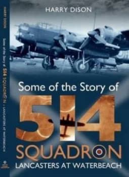 Some of the Story of 514 Squadron by Harry Dison Book