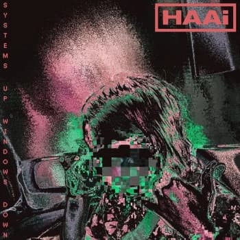 HAAi - Systems Up Windows Down Vinyl