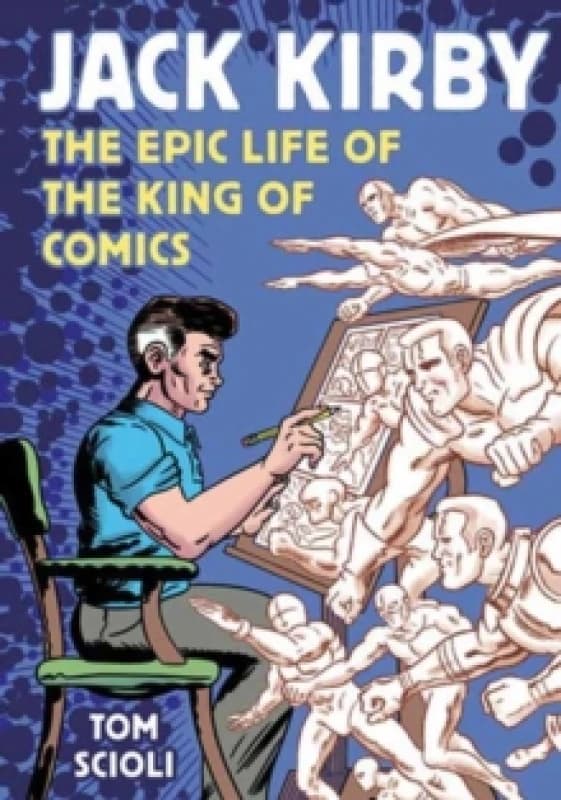 Jack Kirby : The Epic Life of the King of Comics Paperback / softback