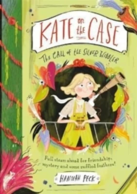Hannah Peck Kate on the Case: The Call of the Silver Wibbler (Kate on the Case 2) Book Multi