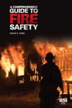 A Comprehensive Guide to Fire Safety by Colin S Todd and Colin S Todd Paperback