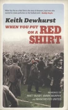 When You Put on a Red Shirt by Keith Dewhurst Hardback