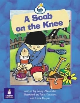 Scab on the Knee a Info Trail Beginner Stage Non-Fiction Book 12 by Jenny Alexander Paperback