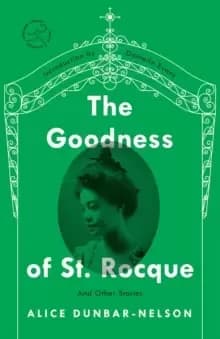 The Goodness of St. Rocque : And Other Stories