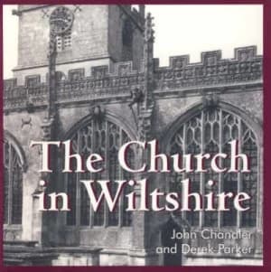 The Church in Wiltshire by John Chandler and Derek Parker Paperback