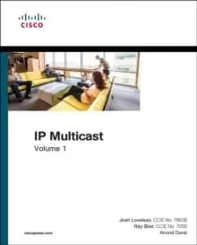IP Multicast, Volume I : Cisco IP Multicast Networking
