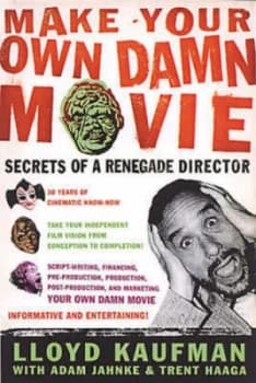 Make Your Own Damn Movie by Lloyd Kaufman Paperback