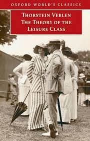 The Theory of the Leisure Class by Thorstein Veblen Paperback