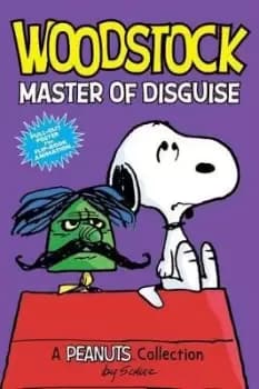 Woodstock: Master of Disguise by Charles M. Schulz