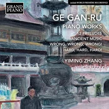 Yiming Zhang - Ge Gan-Ru: Piano Works CD