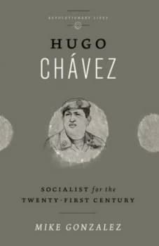 Hugo Chvez by Mike Gonzalez Book