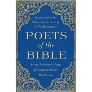 Poets of the Bible : From Solomons Song of Songs to John's Revelation