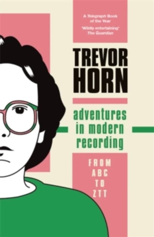 Adventures in Modern Recording : From ABC to ZTT Paperback / softback