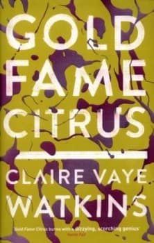 Gold Fame Citrus by Claire Vaye Watkins Hardback