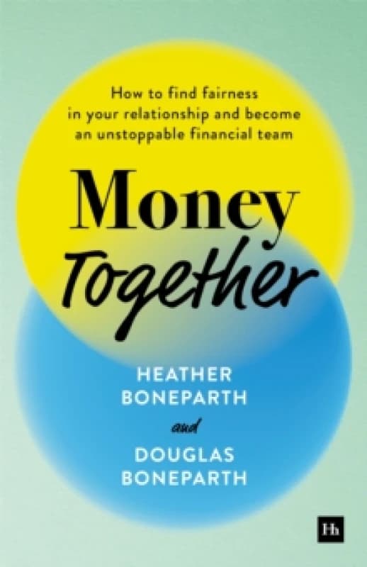 Money Together : How to find fairness in your relationship and become an unstoppable financial team Paperback / softback