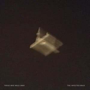 Those Who Walk Away - The Infected Mass Vinyl