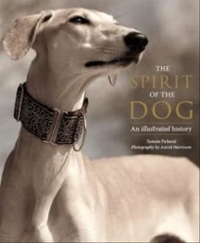 The Spirit of the Dog by Tamsin Pickeral Hardback