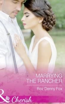Marrying the Rancher by Roz Denny Fox Book