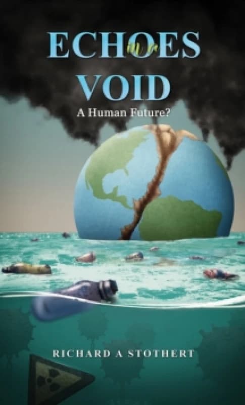 Echoes in a Void. Paperback. By Richard A Stothert Books