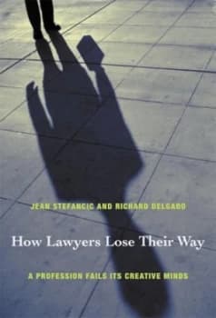 How Lawyers Lose Their Way by Jean Stefancic Paperback