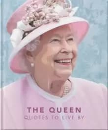 The Queen : Quotes to live by