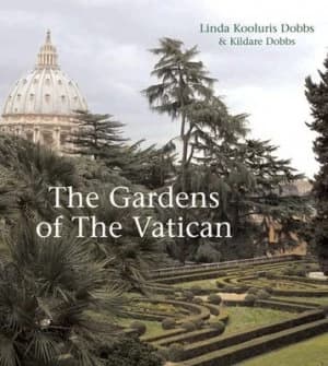 The Gardens of the Vatican by Linda Kooluris Dobbs Hardback