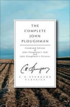 The Complete John Ploughman by C H Spurgeon Book