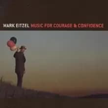 Music for Courage & Confidence
