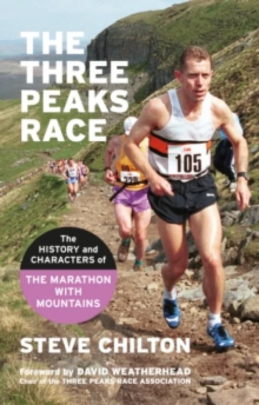 The Three Peaks Race : The history and characters of the Marathon with Mountains Paperback / softback