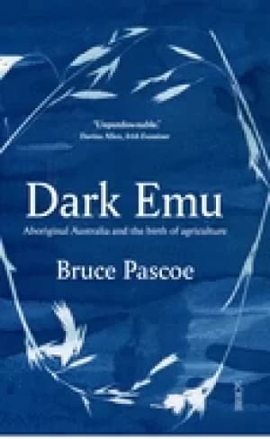 dark emu aboriginal australia and the birth of agriculture
