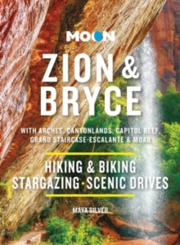 Moon Zion & Bryce (Tenth Edition) : With Arches, Canyonlands, Capitol Reef, Grand Staircase-Escalante & Moab Paperback / softback