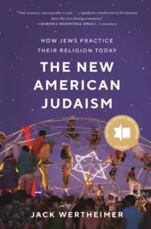 The New American Judaism : How Jews Practice Their Religion Today