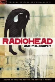 Radiohead and Philosophy by Brandon W. Forbes Paperback