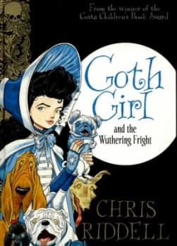 Goth Girl and the Wuthering Fright by Chris Riddell Hardback