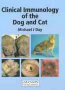 Clinical Immunology of the Dog and Cat. by Michael J. Day Hardback