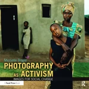 Photography as ActivismImages for Social Change