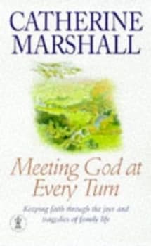 Meeting God at Every Turn by Catherine Marshall Book