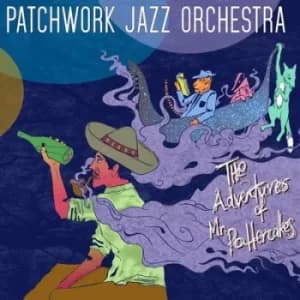 The Adventures of Mr Pottercakes by Patchwork Jazz Orchestra CD Album