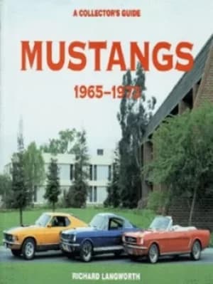 Mustangs 1965-1973 by Richard M Langworth