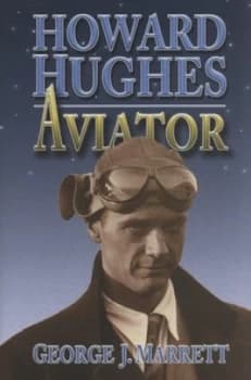 Howard Hughes by George J Marrett Hardback