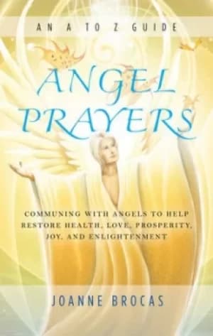 Angel prayers by Joanne Brocas