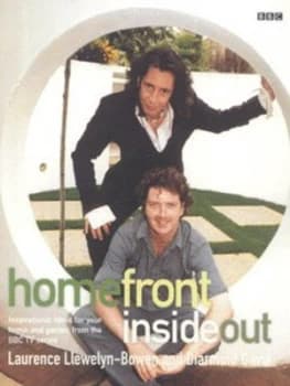 Home Front inside Out by Laurence Llewelyn-Bowen and Diarmuid Gavin Hardback