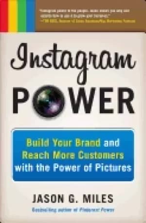 instagram power build your brand and reach more customers with the power of