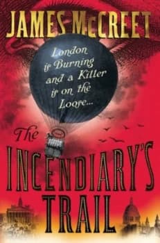 The Incendiarys Trail by James Mccreet Book