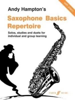 Saxophone Basics Repertoire by Andy Hampton