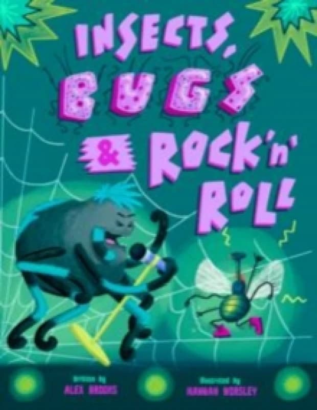 Insects, Bugs & Rock 'n' Roll : Hilariously heartwarming tale of friendship, music and redemption. Paperback / softback
