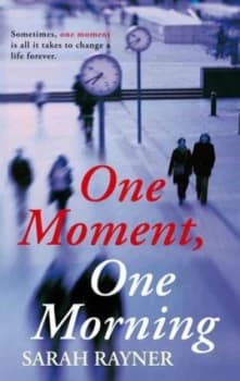 One Moment One Morning by Sarah Rayner Book