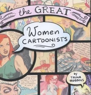The Great Women Cartoonists by Trina Robbins Paperback
