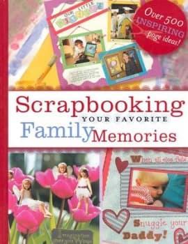 Scrapbooking Your Favourite Family Memories Hardback